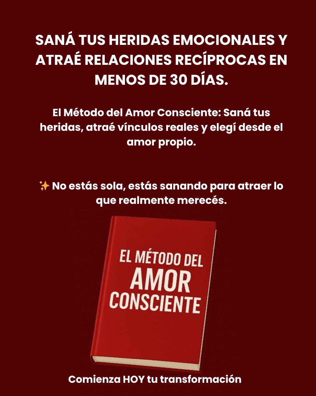 El Método del Amor Consciente: Sana heridas, atrae y conecta con personas compatibles